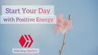 Start Your Day with Positive Energy: How Do I Do It? thumbnail