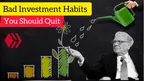 7 Bad Investment Habits You Need to Quit ASAP thumbnail