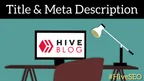 Hive SEO: Write Perfect Title and Meta Descriptions for More Traffic thumbnail