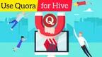 Answer Quora Questions to Drive Massive Traffic to Hive thumbnail